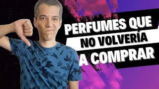 PERFUMES QUE NO VOLVERÍA A COMPRAR