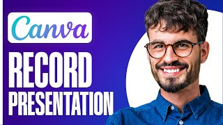 How To Record Canva Presentation (And Yourself With Facecam)