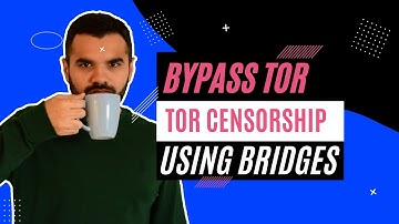 TOR Bypasses Censorship Using Bridges | CyberSecurityTV