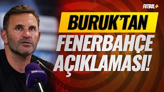 Okan Buruktan Fenerbahçe Sözleri 