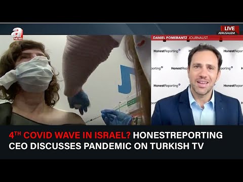 4th COVID Wave in Israel? HonestReporting CEO Discusses Pandemic on Turkish TV