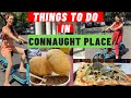 Things to do in Connaught place (CP) | New Delhi | Heart of Delhi