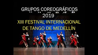 GRUPOS COREOGRÁFICOS ADULTOS / XIII FESTIVAL INTERNACIONAL DE TANGO - MEDELLÍN 2019