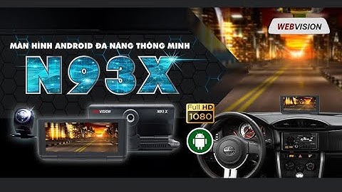 Review N93x - Webvision có ngon như lời đồn