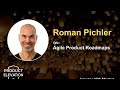 Roman pichler agile product roadmaps