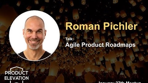 Roman Pichler: Agile Product Roadmaps