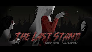 The Last Stand EP2 - Dark Spirit Awakening [Swax's Series StickNodes Animation]