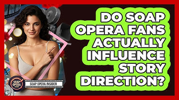 Do Soap Opera Fans Actually Influence Story Direction? - Soap Opera Insider