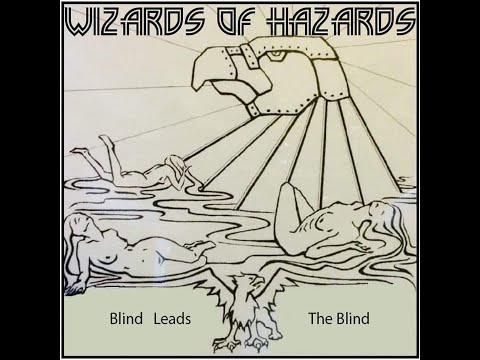 Wizards of Hazards - Blind Leads the Blind (FULL EP)