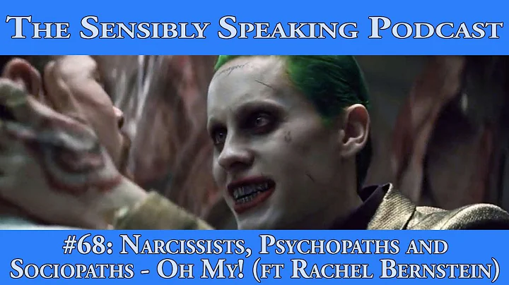 Sensibly Speaking Podcast #68: Narcissists, Psycho...