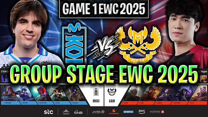 MKOI vs GAM EWC 2025 GROUP STAGE | MOVISTAR KOI vs GAM ESPORTS EWC 2025 GROUP STAGE