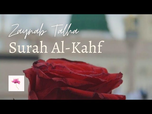 Surah Al-Kahf (Cave) - Full - Zaynab Talha Female reciter Beautiful voice [WOMEN ONLY] class=