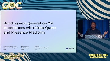 Build Next Generation XR Experiences with Meta Quest and Presence Platform