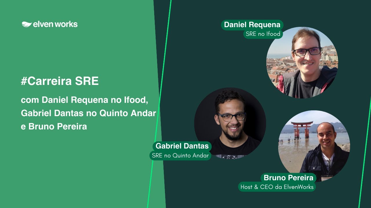 Carreira SRE com Daniel Requena SRE no Ifood, Gabriel Dantas SRE no