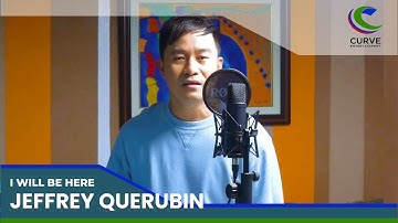 Jeffrey Querubin | I Will Be Here | Performance Video