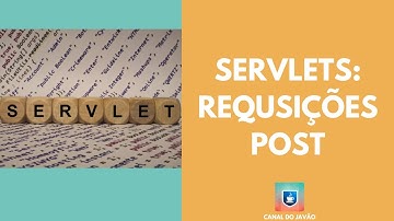 Servlets: Requsições POST e parâmetros | Canal do Javão