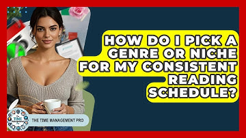 How Do I Pick A Genre Or Niche For My Consistent Reading Schedule? - The Time Management Pro