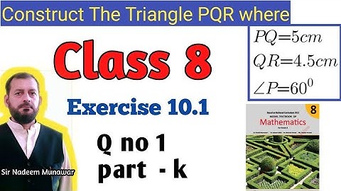 Class 8 Exercise 10.1 Ex 10.1 NBF Maths How Construct triangle in Urdu Hindi Sir Nadeem Munawar