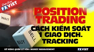 [TRACKING LỊCH SỬ GIAO DỊCH] KIỂM SOÁT MỘT GIAO DỊCH| FXVIET