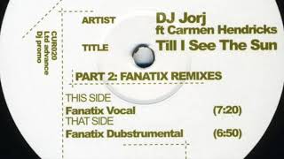 DJ Jorj Ft Carmen Hendricks – Til I See The Sun Part 2 Fanatix Remixes   SD 480p