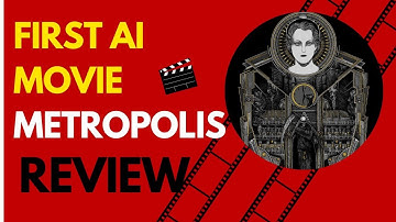 Metropolis 1927 : The Movie That Foreshadowed the Future of AI