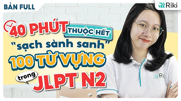 TỔNG HỢP 100 TỪ VỰNG CHỮ HÁN không thể bỏ qua khi học JLPT N2 giúp bạn tổng ôn chắc gốc