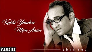 Kabhi Yaadon Mein Aaun Full (Audio) Song Tere Bina Album Abhijeet Bhattacharya Hits chords