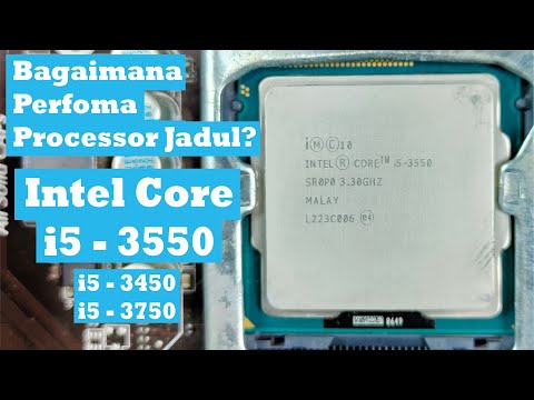 Review Intel Core i5 3550 yang Masih BanyaK Dicari Meskipun Murah & Jadul