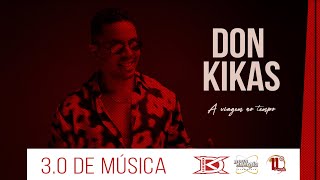 Show do mês | 11ª Temporada | Don Kikas