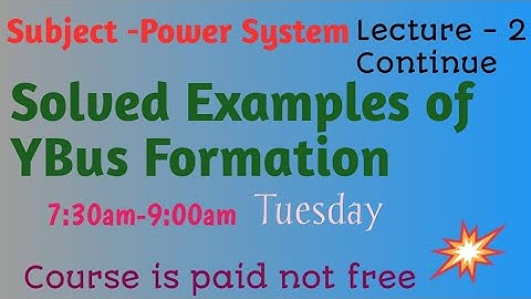 Power System #Solved Example of YBus #C L Wadhwa Objective