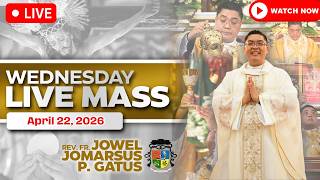 WEDNESDAY FILIPINO LIVE MASS TODAY *APRIL 22, 2026* FR. JOWEL JOMARSUS GATUS