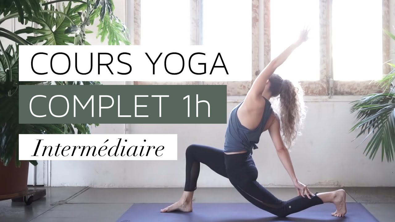Cours COMPLET d'1h YOGA Dynamique  - Niveau Intermédiaire