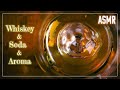 【アロマ・ハイボール】ウイスキーの香りを存分に楽しむ作り方｜ASMR｜How to Make Whiskey and Soda to enjoy the aroma.