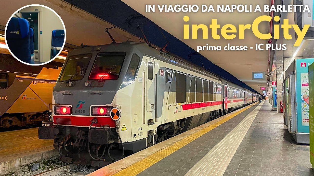 IN PRIMA CLASSE SULL'INTERCITY NAPOLI BARI da NAPOLI CENTRALE A BARLETTA!