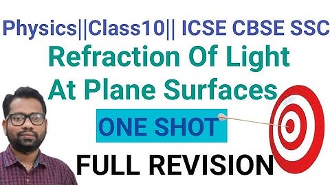 ICSE PHYSICS  Class10 Chapter-4 #CBSE #SSC#OneShotFullRevision #Refraction Of Light At Plane Surface