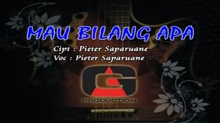 Pieter Saparuane - MAU BILANG APA