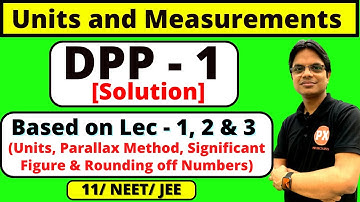 DPP - 1 Solution | Units and Measurements Class 11 | Based on Lec-1, 2 & 3 | For Board /NEET /JEE