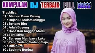 DJ DANGDUT NONSTOP FULL BASS PALING ASIK MEMORI DAUN PISANG 2022