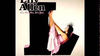 Lily Allen - He Wasn&#39;t There - It&#39;s Not Me, It&#39;s You