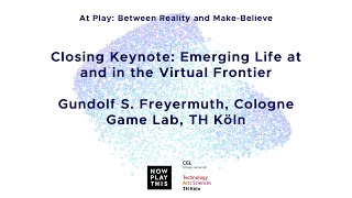 Closing Keynote: Emerging Life at and in the Virtual Frontier