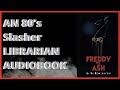 Freddy Vs. Ash Fan Novel By A.S. Eggleston Chapters 7 &amp; 8 Audiobook Narration