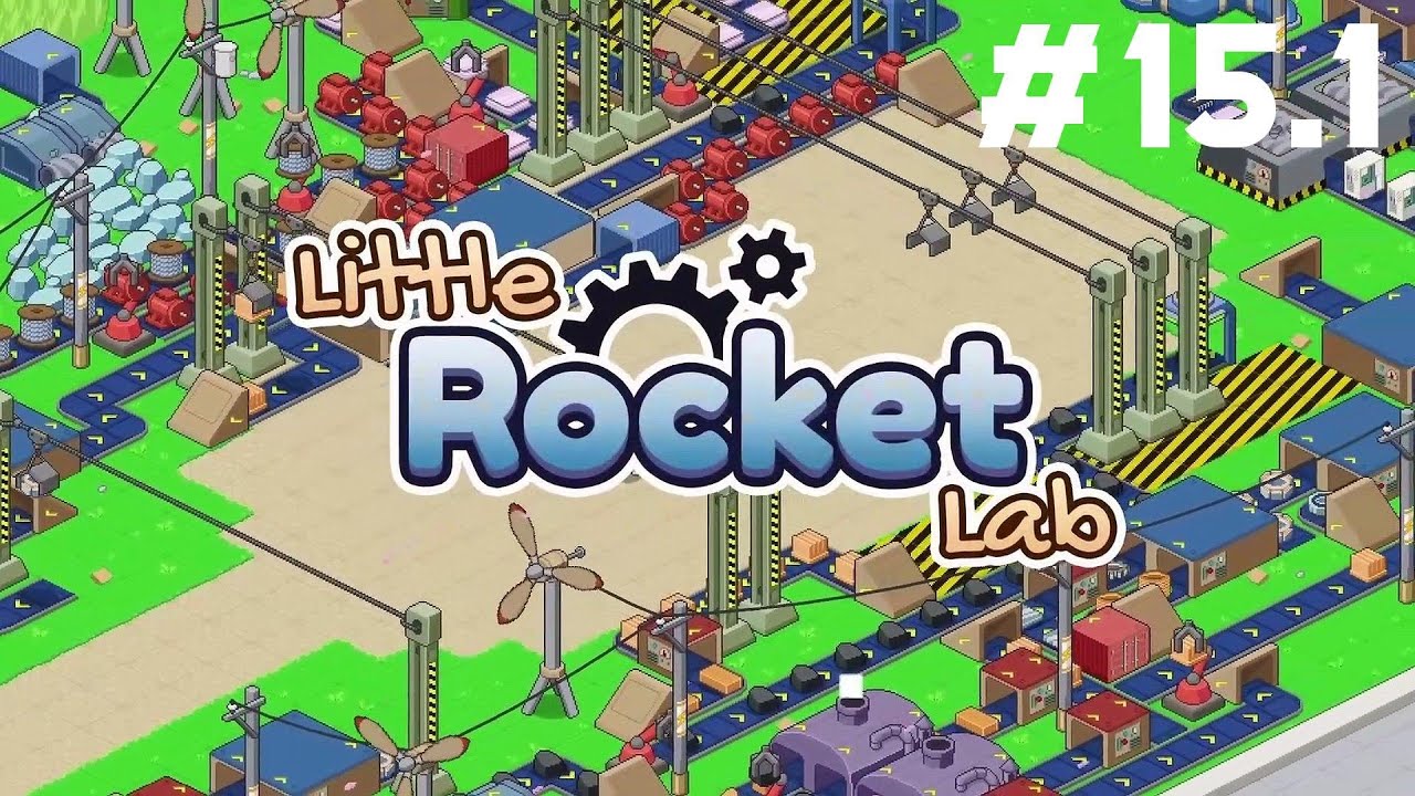 Little Rocket Lab Base Little Rocket Lab - стрим 15 (часть 1/3) - YouTube