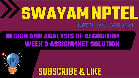 SWAYAM NPTEL DESIGN AND ANALYSIS OF ALGORITHM WEEK 3 ASSIGNMENT#nptelcourses #swayamsolutions #nptel