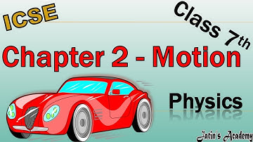 Chapter 2 Motion Class 7 ICSE Physics  @jatinacademy