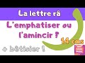 Emphatiser ou amincir la lettre r   comment savoir  voyons ensemble les 14 cas  bonus enfants