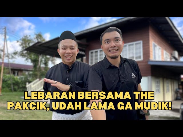 UDAH LAMA GA MUDIK!!! LEBARAN BERSAMA THE PAKCIK DI DESA class=