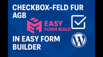 So fügen Sie ein Checkbox-Feld für AGB in Easy Form Builder ein – WordPress Tutorial auf Deutsch