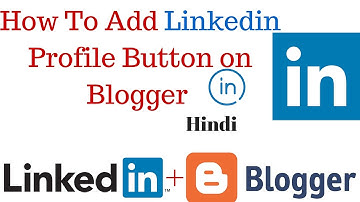 How To Add Linkedin Profile Button In Blogger | How to make a LinkedIn badge