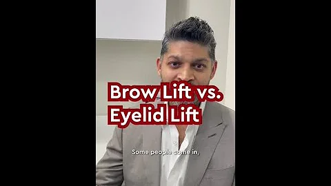 Brow Lift vs. Eyelid Lift Surgery: How to know which procedure you need?