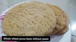 Whole wheat pizza base without yeast | By Divya Jain